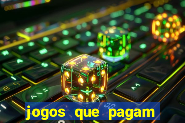 jogos que pagam dinheiro para jogar